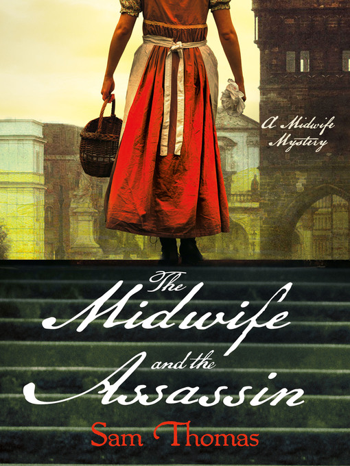 Title details for The Midwife and the Assassin by Sam Thomas - Wait list